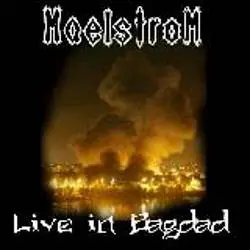 Maelstrom (ITA-2) : Live in Bagdad